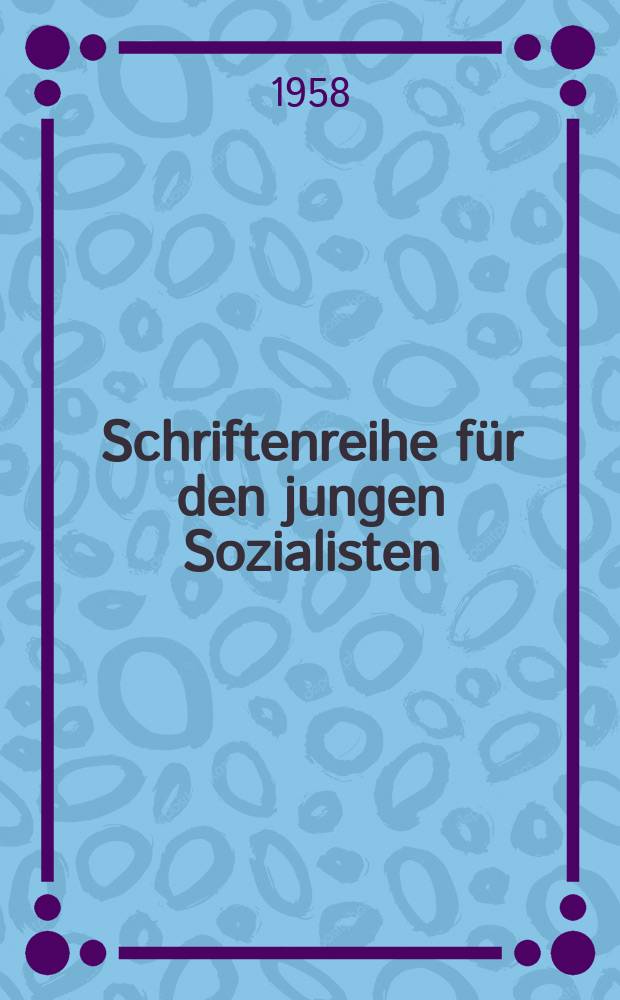 Schriftenreihe für den jungen Sozialisten : Beilage zur Zeitschrift "Junge Generation". H.27 : Was ist Möglichkeit, und wie wird sie zur Wirklichkeit?
