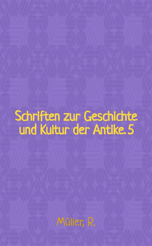 Schriften zur Geschichte und Kultur der Antike. 5 : Die epikureische Gesellschaftstheorie