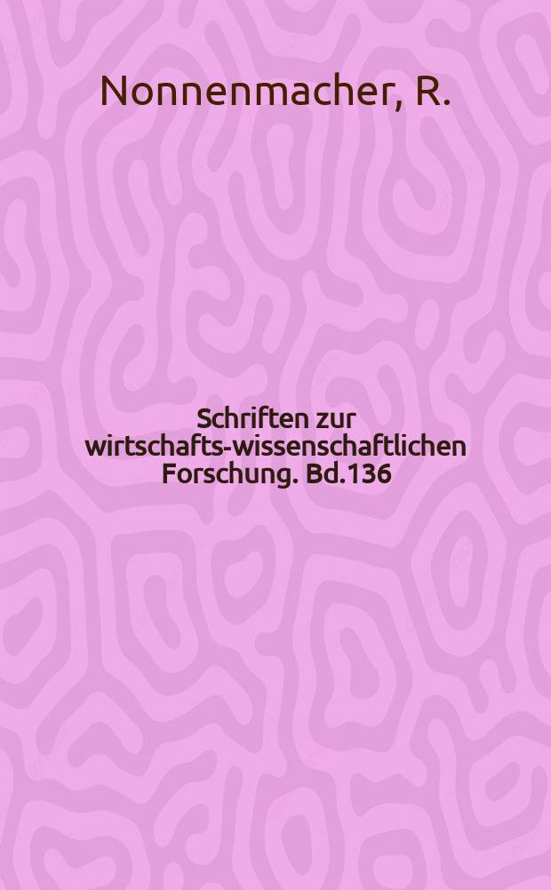 Schriften zur wirtschafts-wissenschaftlichen Forschung. Bd.136 : Anteilsbewertung ...