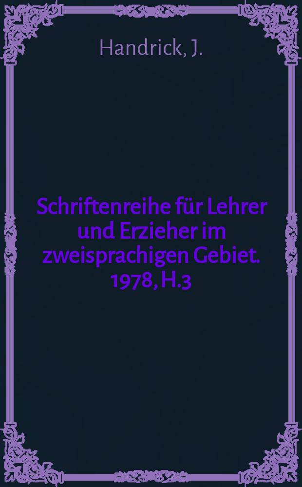 Schriftenreihe f&uuml;r Lehrer und Erzieher im zweisprachigen Gebiet. 1978, H.3/4 : Sorben, die wir sch&auml;tzen und achten ...