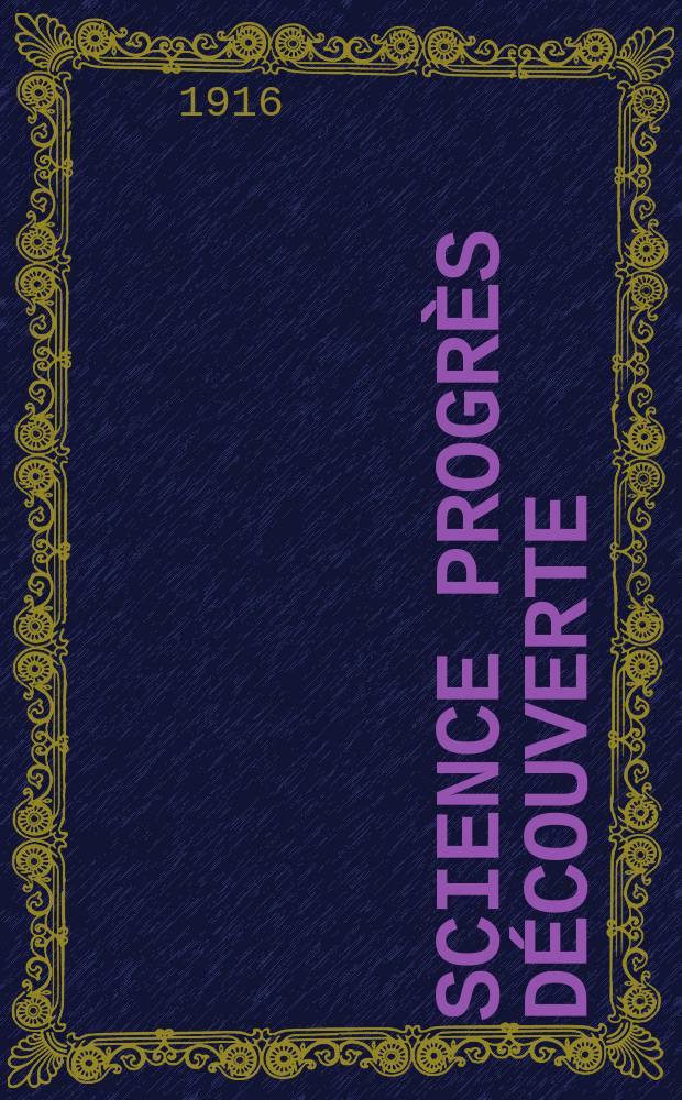 Science progrès découverte : Revue de la Société des ingénieurs civils de France. Année44 1916, T.5, Semestre 1-2, №2242