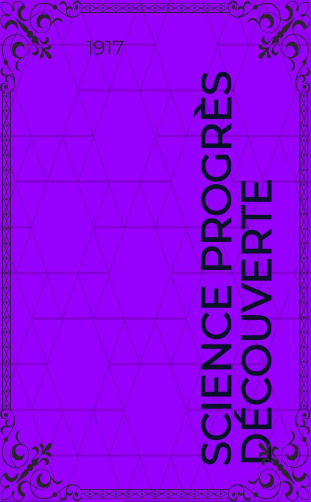 Science progrès découverte : Revue de la Société des ingénieurs civils de France. Année45 1917, Semestre1-2, №2299