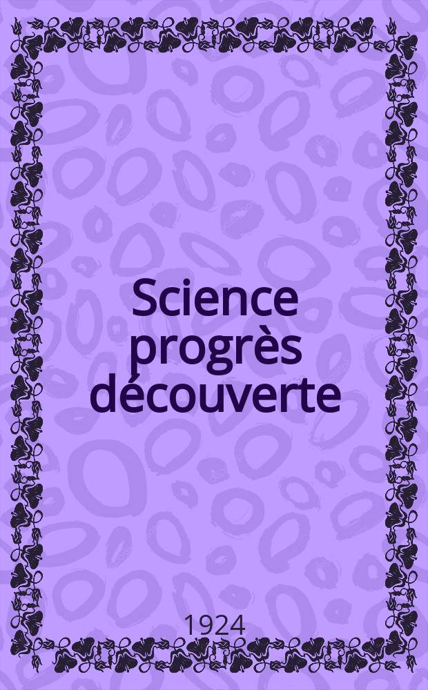 Science progrès découverte : Revue de la Société des ingénieurs civils de France. Année52 1924, Semestre1-2, №2629