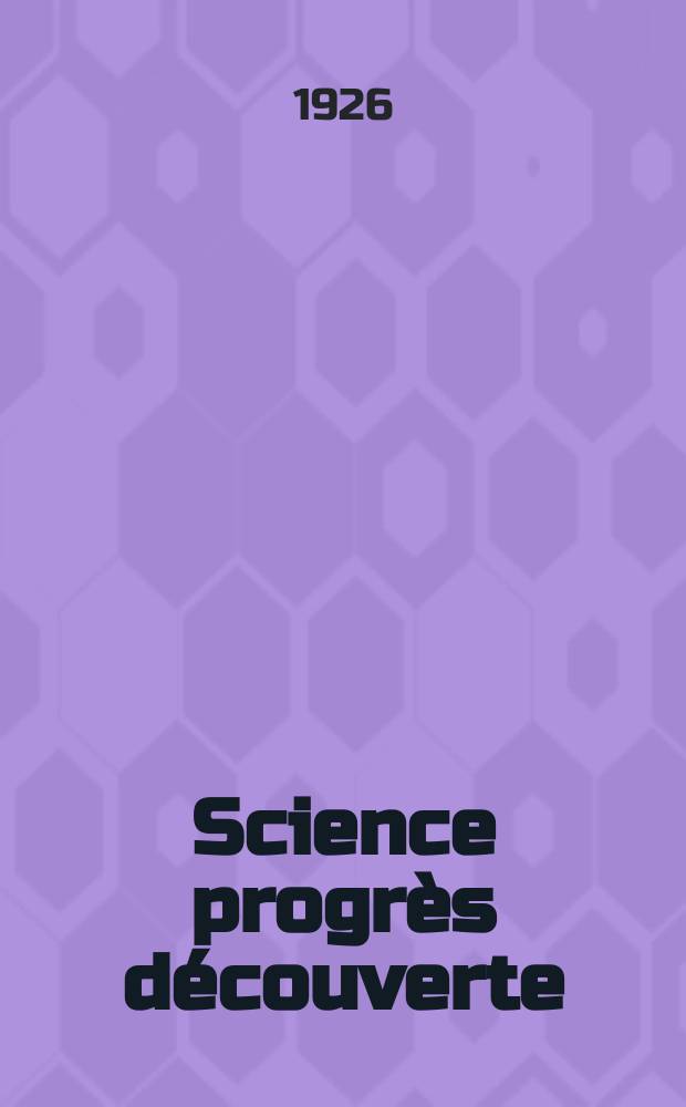 Science progrès découverte : Revue de la Société des ingénieurs civils de France. Année54 1926, Semestre1-2, №2732