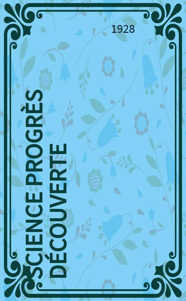 Science progrès découverte : Revue de la Société des ingénieurs civils de France. Année56 1928, Semestre1-2, №2780