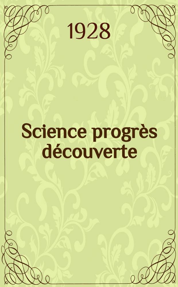 Science progrès découverte : Revue de la Société des ingénieurs civils de France. Année56 1928, Semestre1-2, №2791