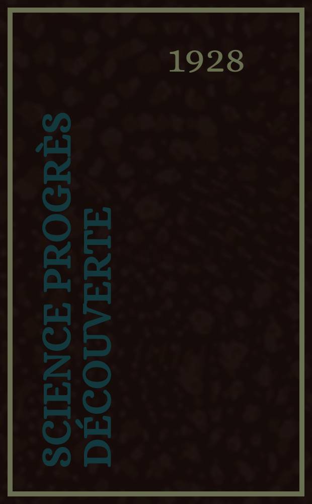 Science progrès découverte : Revue de la Société des ingénieurs civils de France. Année56 1928, Semestre1-2, №2792