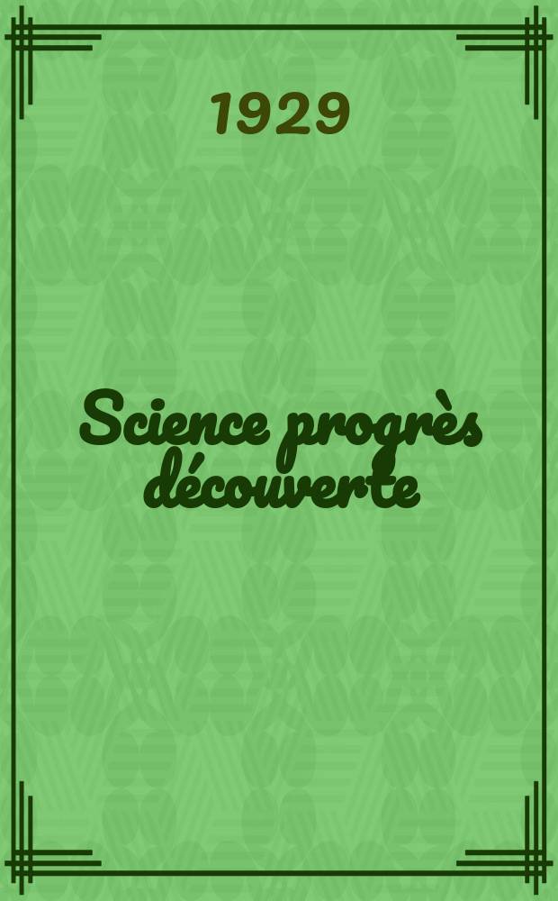 Science progrès découverte : Revue de la Société des ingénieurs civils de France. Année57 1929, Semestre1-2, №2816