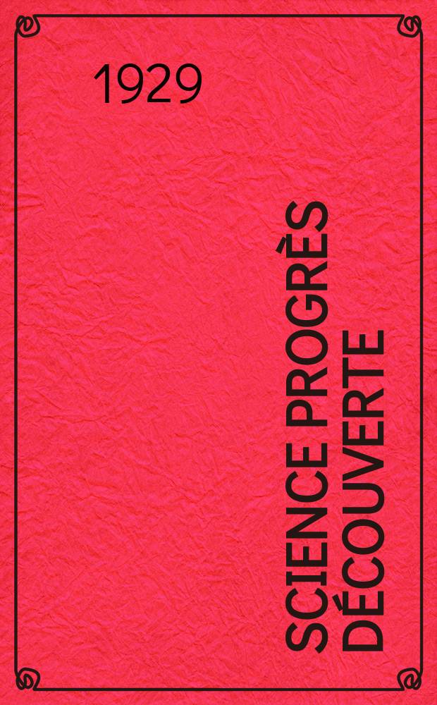 Science progrès découverte : Revue de la Société des ingénieurs civils de France. Année57 1929, Semestre1-2, №2812