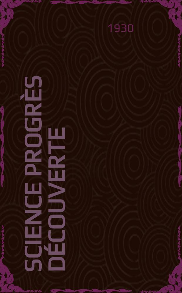 Science progrès découverte : Revue de la Société des ingénieurs civils de France. Année58 1930, Semestre1-2, №2831