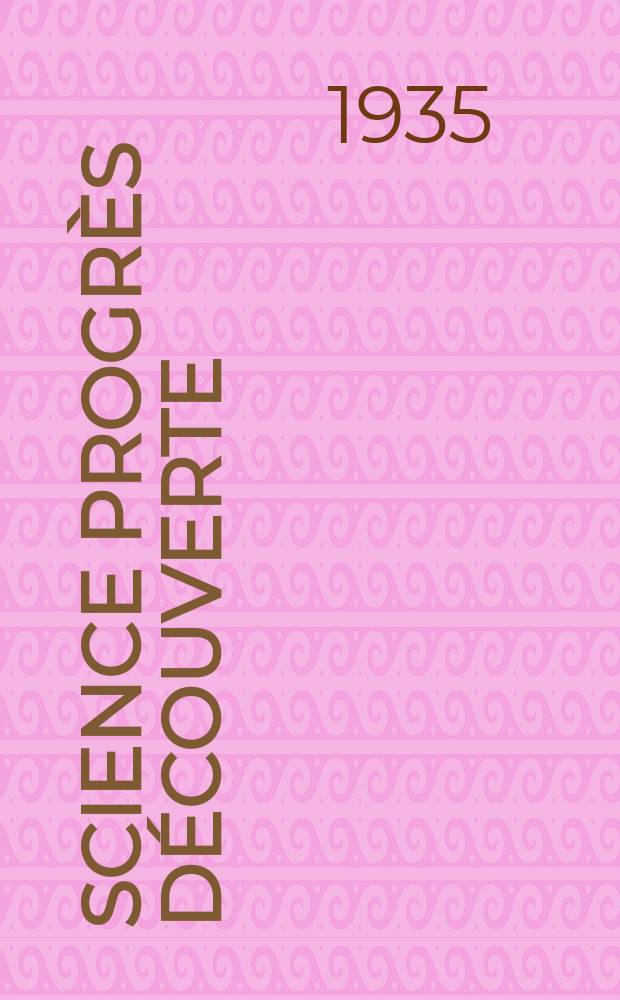 Science progrès découverte : Revue de la Société des ingénieurs civils de France. Année63 1935, Semestre1-2, №2952