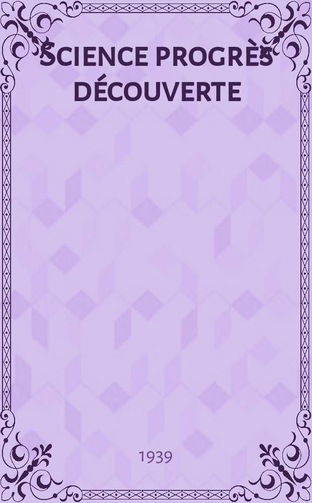 Science progrès découverte : Revue de la Société des ingénieurs civils de France. 1939, №3044