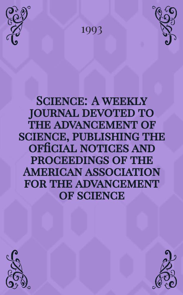 Science : A weekly journal devoted to the advancement of science, publishing the official notices and proceedings of the American association for the advancement of science. N.S., Vol.261, №5119