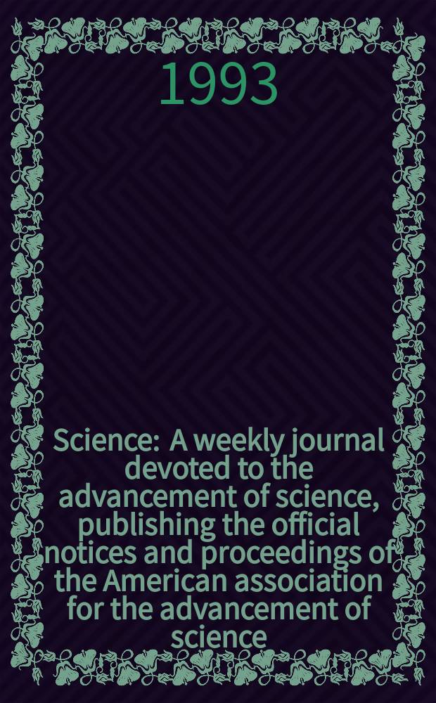 Science : A weekly journal devoted to the advancement of science, publishing the official notices and proceedings of the American association for the advancement of science. N.S., Vol.262, №5131