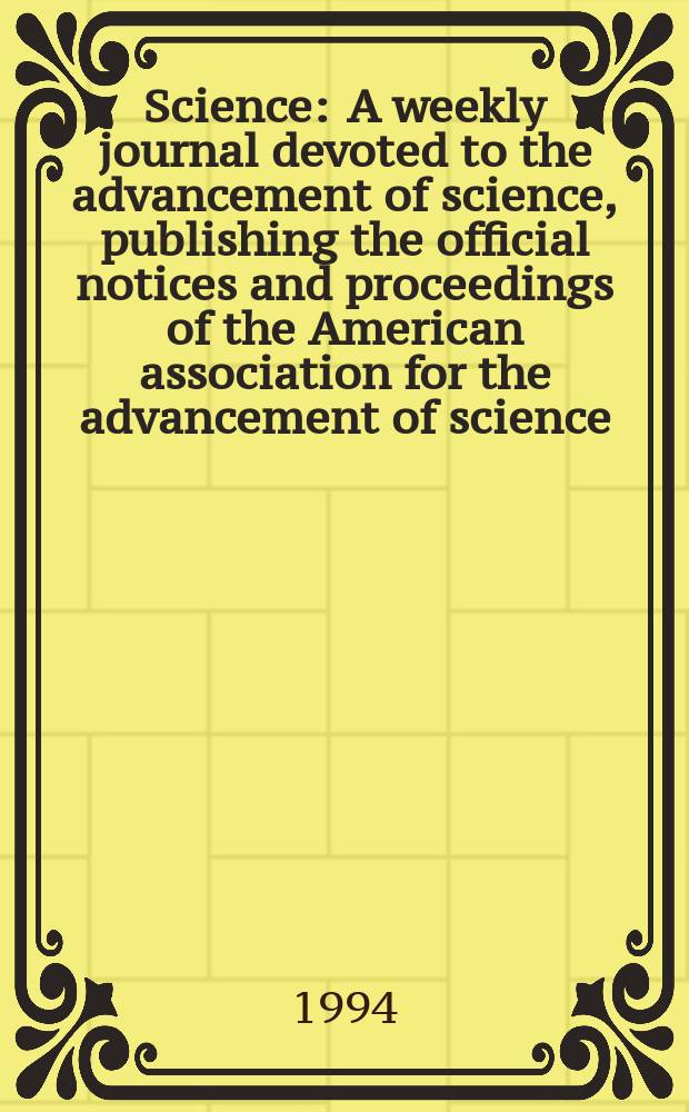 Science : A weekly journal devoted to the advancement of science, publishing the official notices and proceedings of the American association for the advancement of science. N.S., Vol.263, №5150