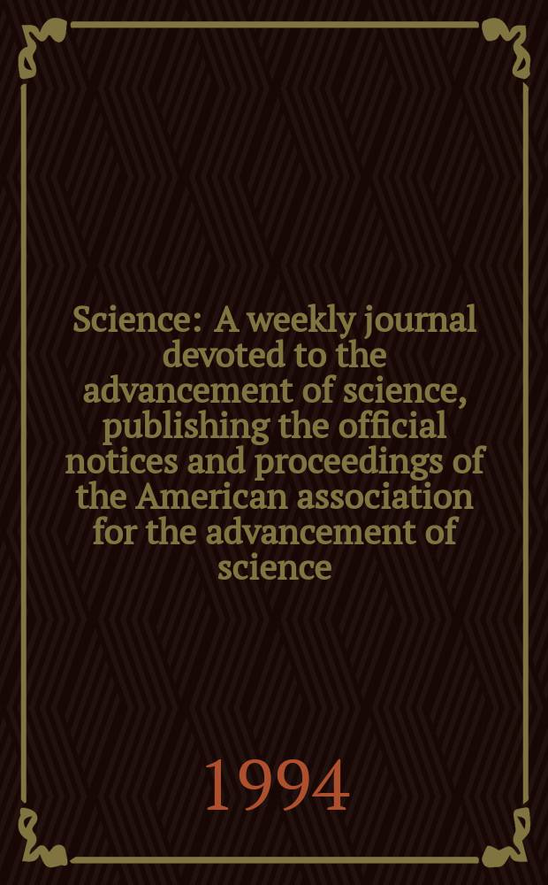 Science : A weekly journal devoted to the advancement of science, publishing the official notices and proceedings of the American association for the advancement of science. N.S., Vol.263, №5153