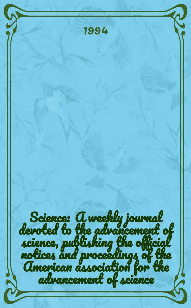 Science : A weekly journal devoted to the advancement of science, publishing the official notices and proceedings of the American association for the advancement of science. N.S., Vol.264, №5158