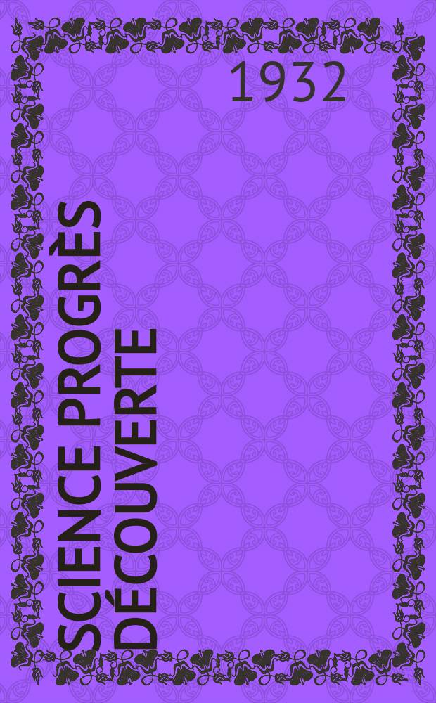 Science progrès découverte : Revue de la Société des ingénieurs civils de France. Année60 1932, Semestre1-2, №2882