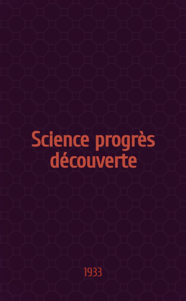 Science progrès découverte : Revue de la Société des ingénieurs civils de France. Année61 1933, Semestre1-2, №2896