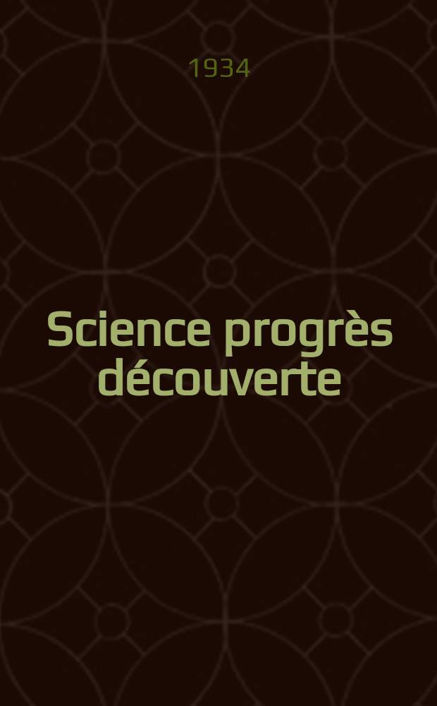 Science progrès découverte : Revue de la Société des ingénieurs civils de France. Année62 1934, Semestre1-2, №2940