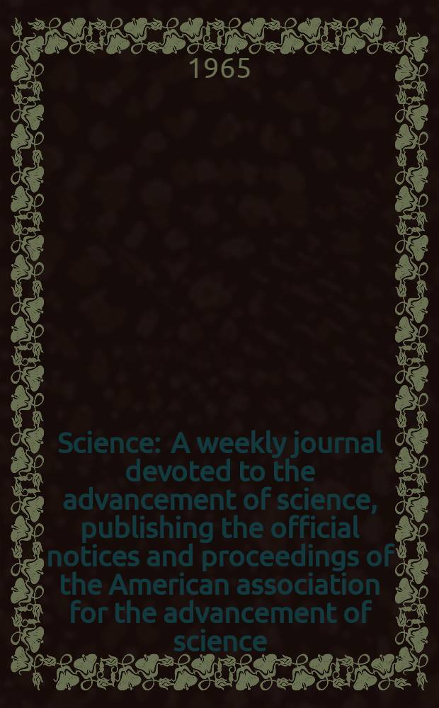 Science : A weekly journal devoted to the advancement of science, publishing the official notices and proceedings of the American association for the advancement of science. N.S., Vol.149, №3683