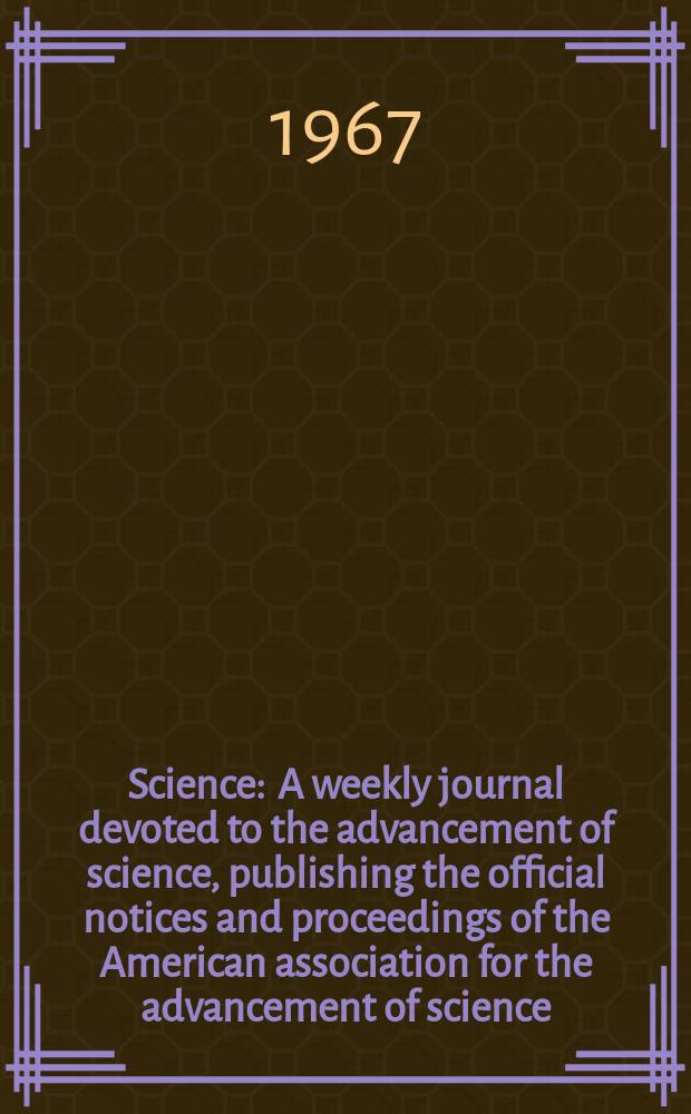 Science : A weekly journal devoted to the advancement of science, publishing the official notices and proceedings of the American association for the advancement of science. N.S., Vol.158, №3802