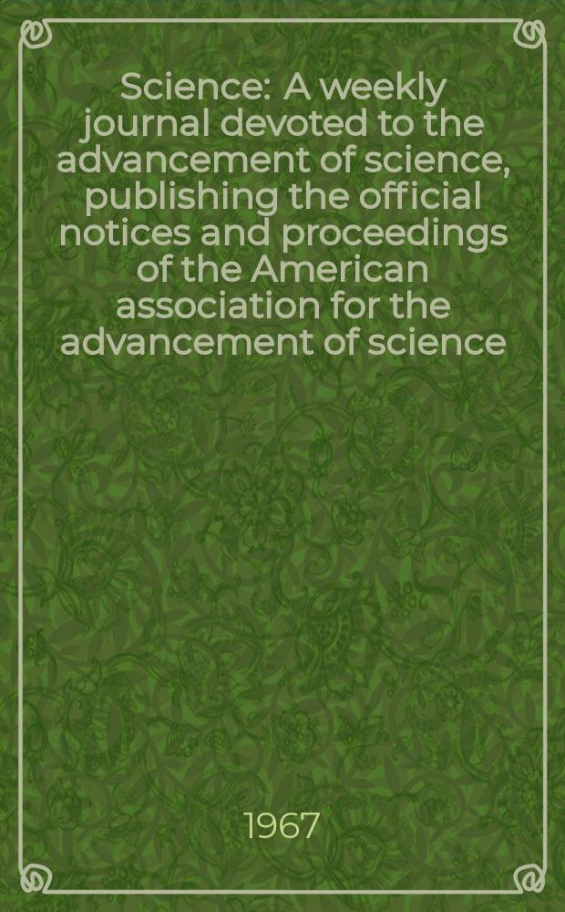 Science : A weekly journal devoted to the advancement of science, publishing the official notices and proceedings of the American association for the advancement of science. N.S., Vol.158, №3806