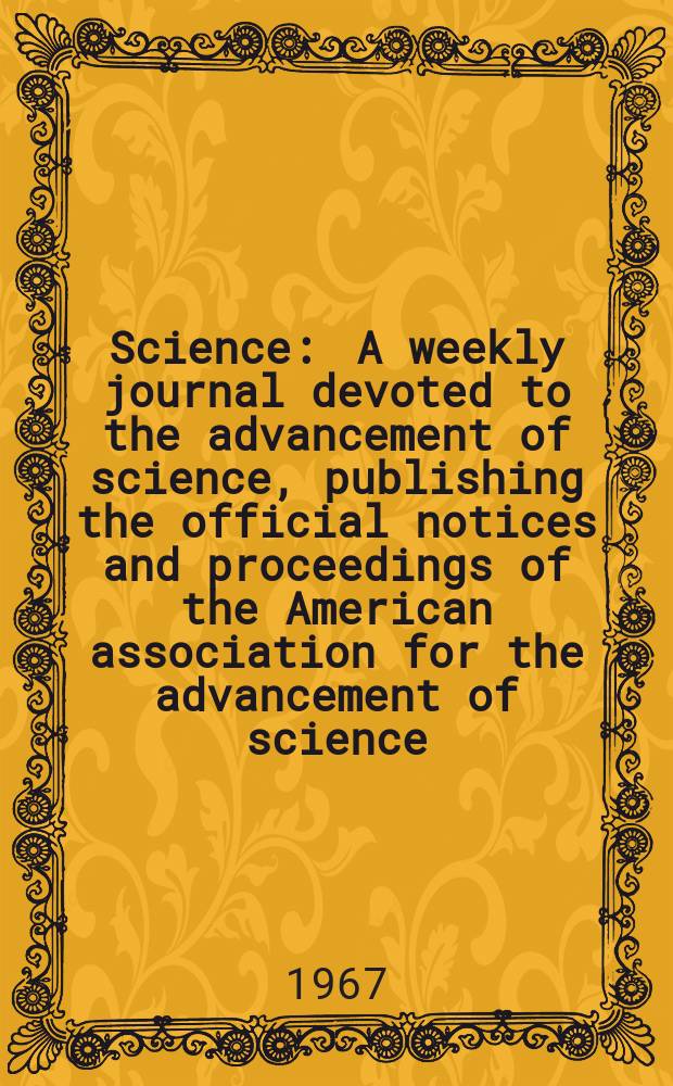 Science : A weekly journal devoted to the advancement of science, publishing the official notices and proceedings of the American association for the advancement of science. N.S., Vol.158, №3809