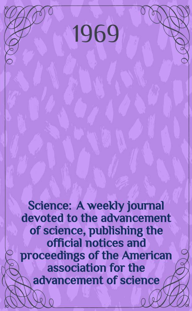 Science : A weekly journal devoted to the advancement of science, publishing the official notices and proceedings of the American association for the advancement of science. N.S., Vol.163, №3862
