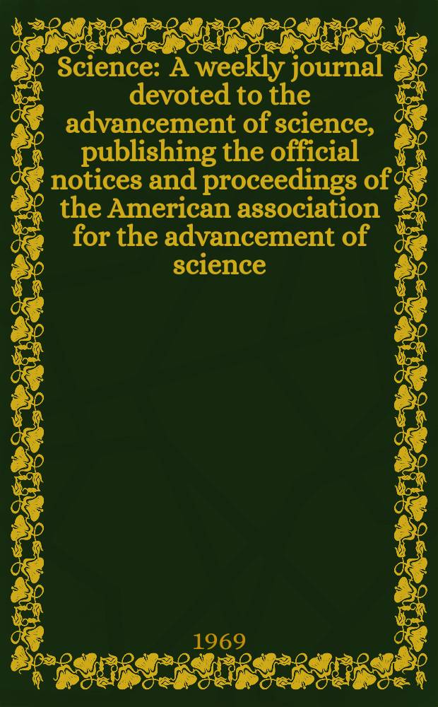 Science : A weekly journal devoted to the advancement of science, publishing the official notices and proceedings of the American association for the advancement of science. N.S., Vol.165, №3900