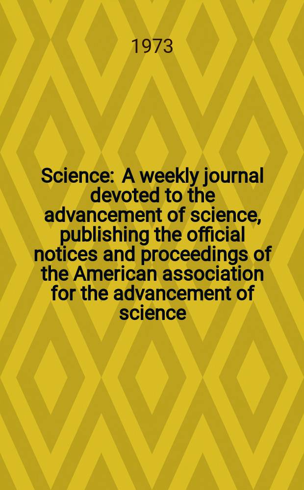 Science : A weekly journal devoted to the advancement of science, publishing the official notices and proceedings of the American association for the advancement of science. N.S., Vol.181, №4094