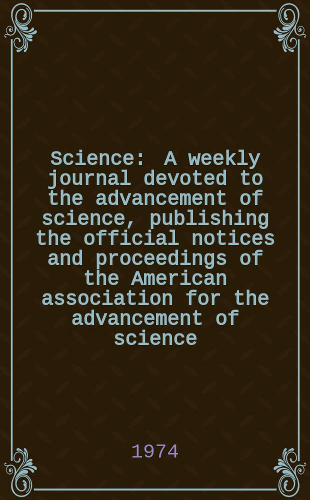 Science : A weekly journal devoted to the advancement of science, publishing the official notices and proceedings of the American association for the advancement of science. N.S., Vol.186, № 4165A : (Guide to scientific instruments 1974)
