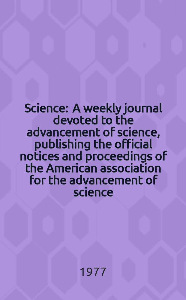 Science : A weekly journal devoted to the advancement of science, publishing the official notices and proceedings of the American association for the advancement of science. N.S., Vol.195, №4275