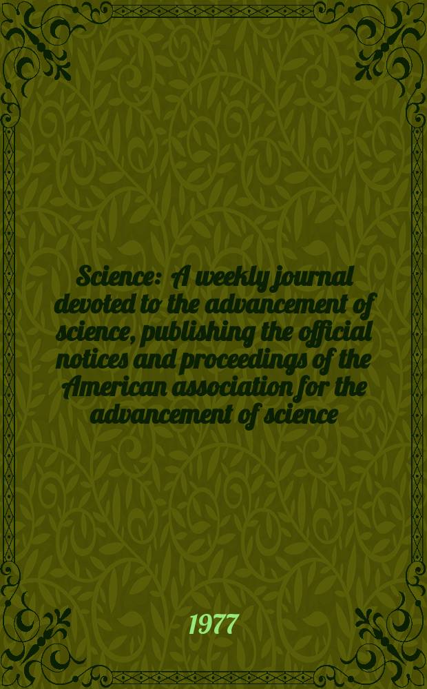 Science : A weekly journal devoted to the advancement of science, publishing the official notices and proceedings of the American association for the advancement of science. N.S., Vol.195, №4282
