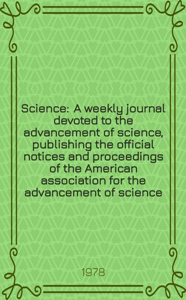 Science : A weekly journal devoted to the advancement of science, publishing the official notices and proceedings of the American association for the advancement of science. N.S., Vol.199, №4330