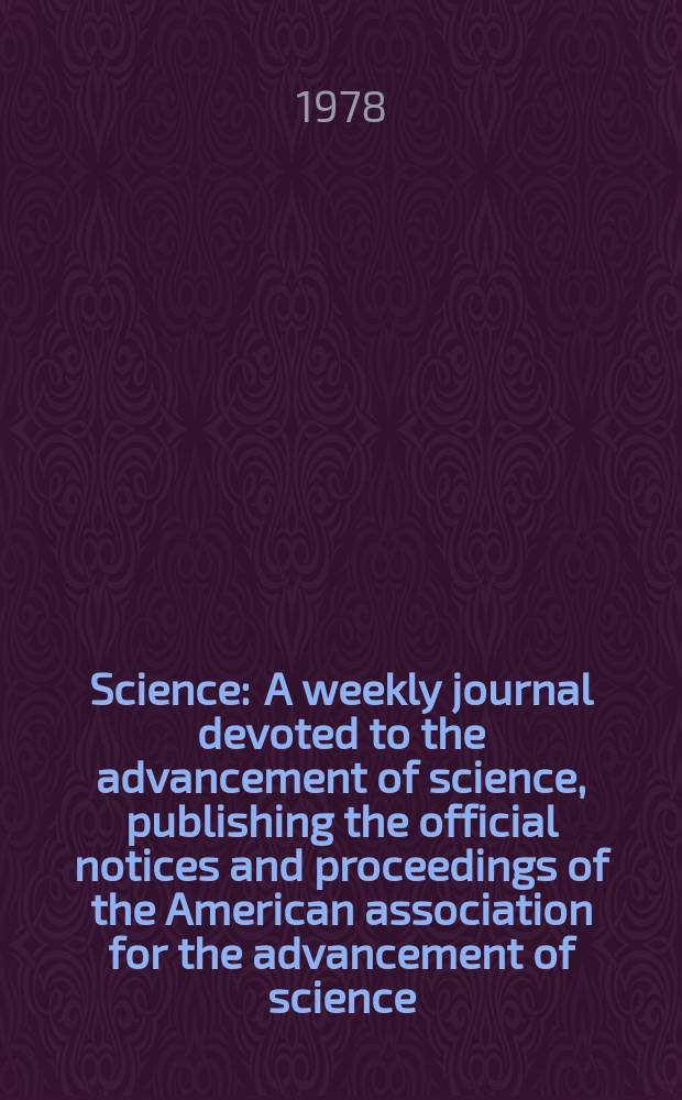 Science : A weekly journal devoted to the advancement of science, publishing the official notices and proceedings of the American association for the advancement of science. N.S., Vol.200, №4339