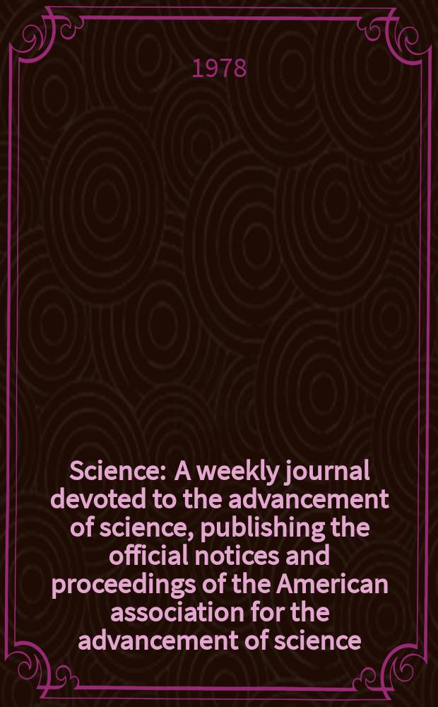 Science : A weekly journal devoted to the advancement of science, publishing the official notices and proceedings of the American association for the advancement of science. N.S., Vol.201, №4352