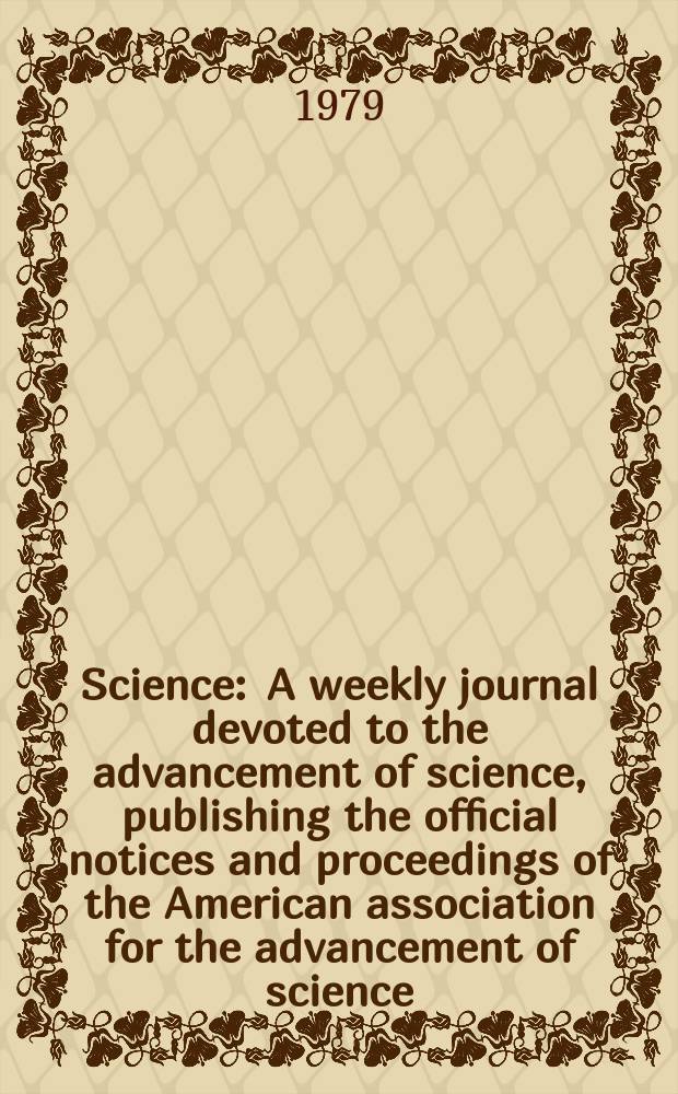Science : A weekly journal devoted to the advancement of science, publishing the official notices and proceedings of the American association for the advancement of science. N.S., Vol.205, №4404