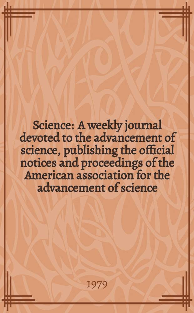 Science : A weekly journal devoted to the advancement of science, publishing the official notices and proceedings of the American association for the advancement of science. N.S., Vol.205, №4406