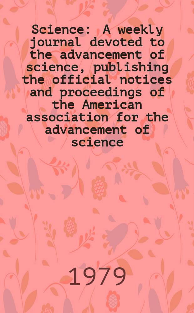 Science : A weekly journal devoted to the advancement of science, publishing the official notices and proceedings of the American association for the advancement of science. N.S., Vol.205, №4410
