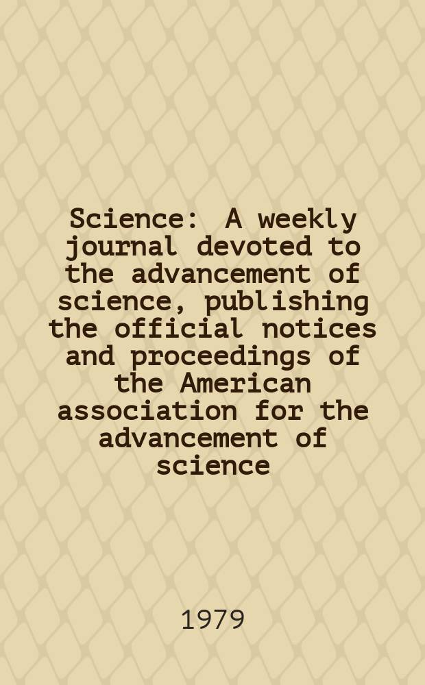Science : A weekly journal devoted to the advancement of science, publishing the official notices and proceedings of the American association for the advancement of science. N.S., Vol.203, №4385