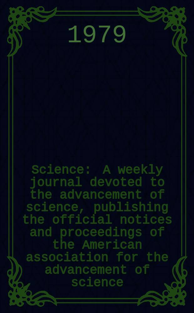 Science : A weekly journal devoted to the advancement of science, publishing the official notices and proceedings of the American association for the advancement of science. N.S., Vol.206, №4418