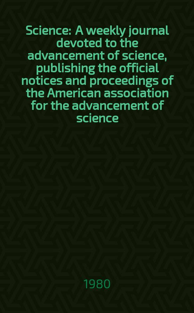 Science : A weekly journal devoted to the advancement of science, publishing the official notices and proceedings of the American association for the advancement of science. N.S., Vol.208, №4450