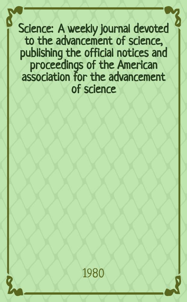 Science : A weekly journal devoted to the advancement of science, publishing the official notices and proceedings of the American association for the advancement of science. N.S., Vol.209, №4461
