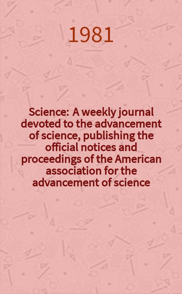 Science : A weekly journal devoted to the advancement of science, publishing the official notices and proceedings of the American association for the advancement of science. N.S., Vol.212, №4495
