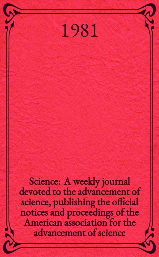 Science : A weekly journal devoted to the advancement of science, publishing the official notices and proceedings of the American association for the advancement of science. N.S., Vol.213, №4510