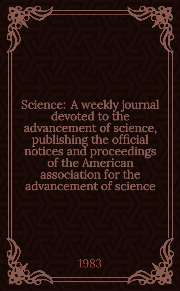 Science : A weekly journal devoted to the advancement of science, publishing the official notices and proceedings of the American association for the advancement of science. N.S., Vol.220, №4601