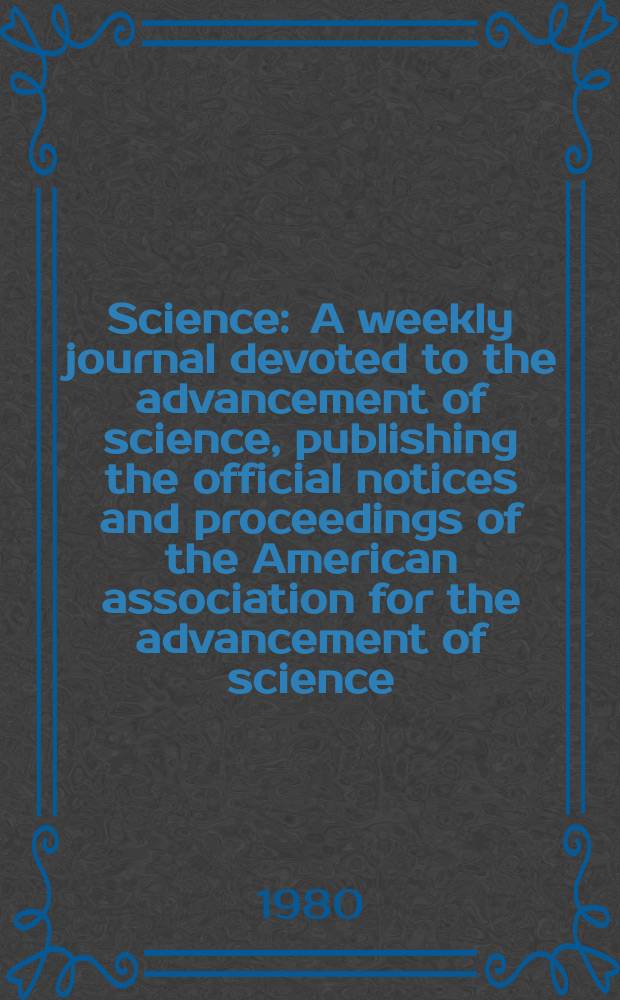 Science : A weekly journal devoted to the advancement of science, publishing the official notices and proceedings of the American association for the advancement of science. N.S., Vol.207, №4426