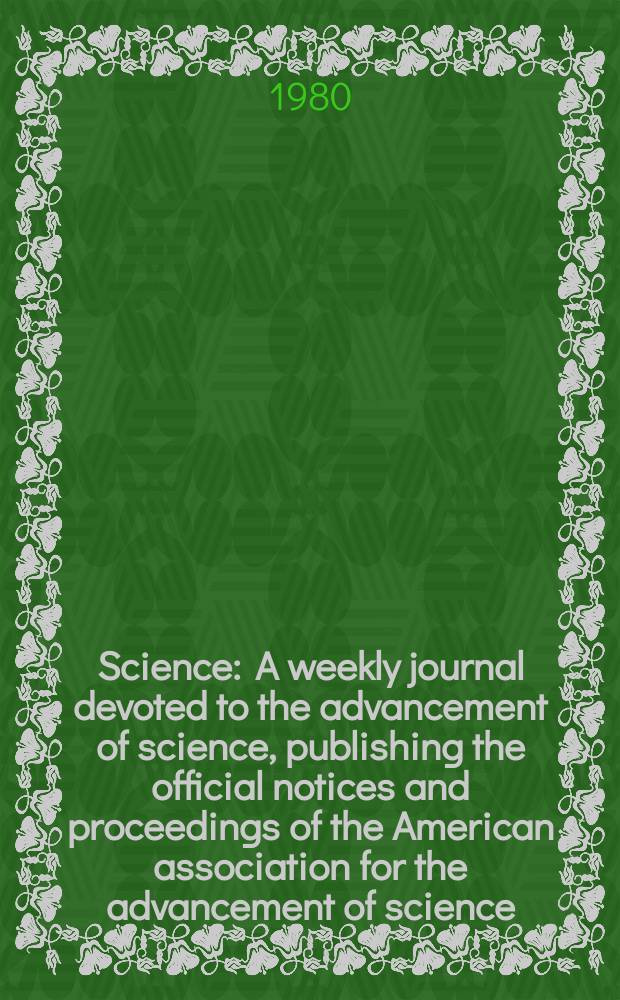 Science : A weekly journal devoted to the advancement of science, publishing the official notices and proceedings of the American association for the advancement of science. N.S., Vol.209, №4462