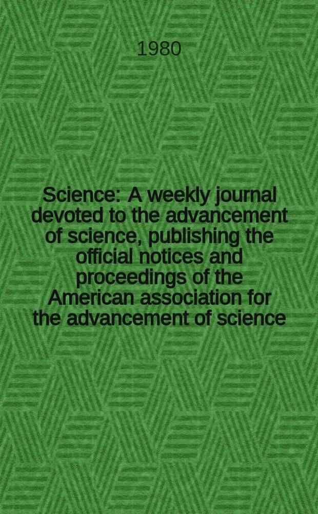 Science : A weekly journal devoted to the advancement of science, publishing the official notices and proceedings of the American association for the advancement of science. N.S., Vol.210, №4467